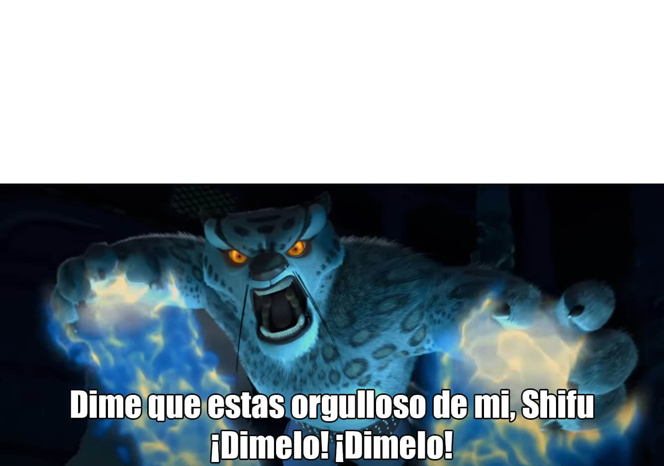 Plantilla de Dime que estas orgulloso de mi, Shifu ¡Dímelo! ¡Dímelo!