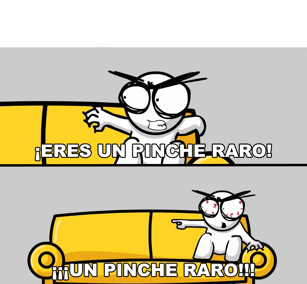 Plantilla de ¡Eres un pinche raro!