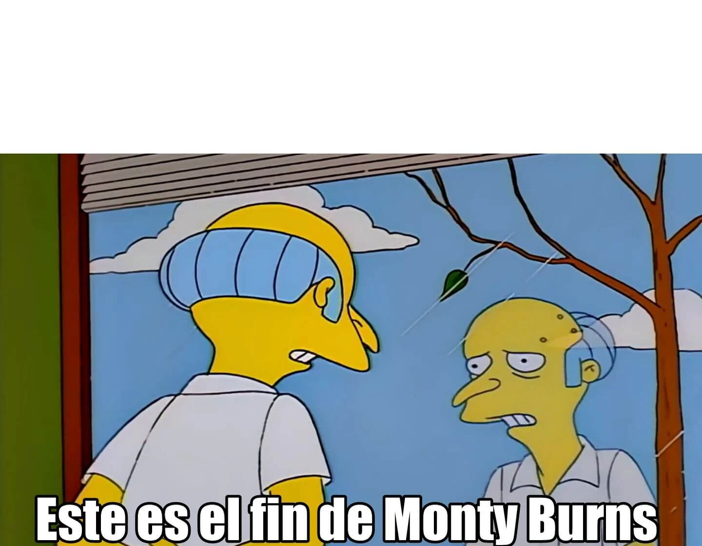 Primera plantilla de Este es el fin de Monty Burns