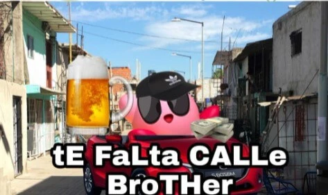 Plantilla de Kirby diciendo "te falta calle brother" numero 2