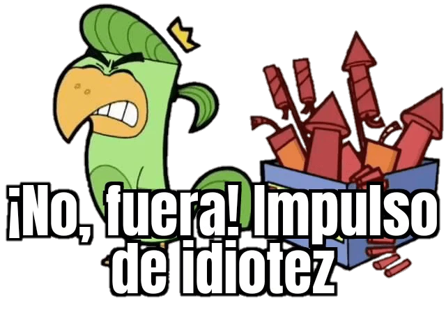 Plantilla de ¡No, fuera! Impulso de idiotez numero 3