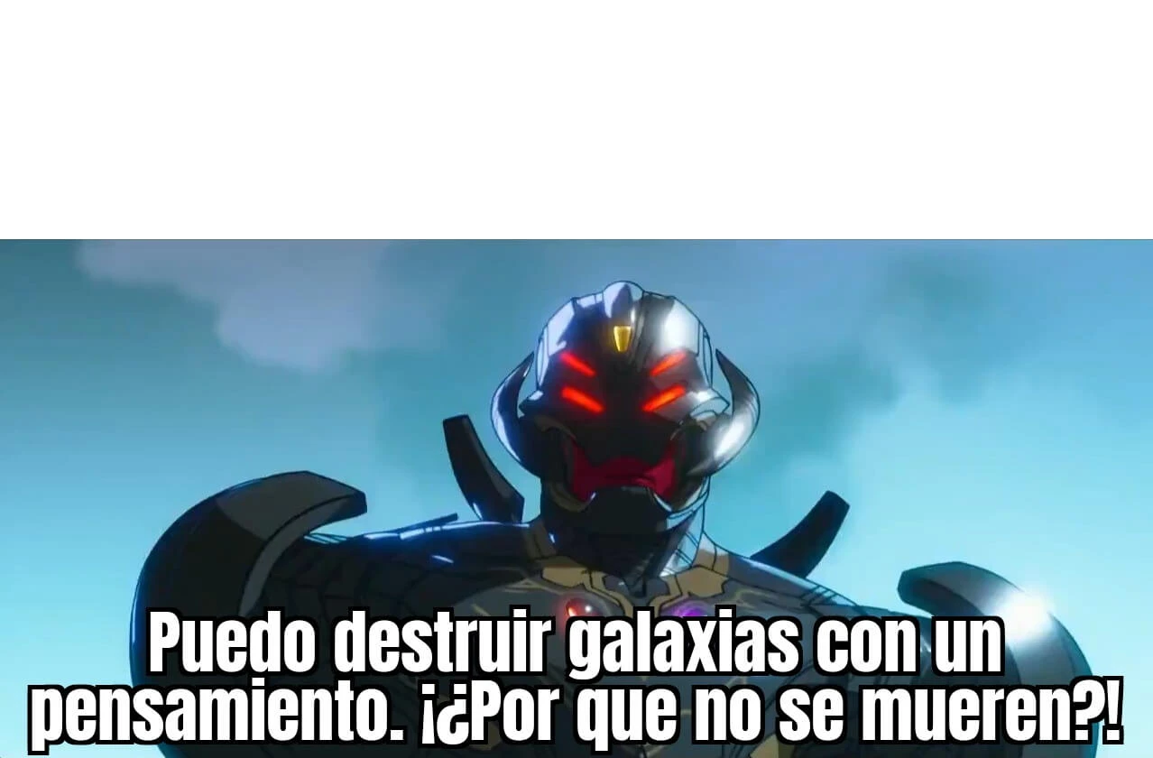 Plantilla de Puedo destruir galaxias con un pensamiento ¡¿Por que no se mueren?!