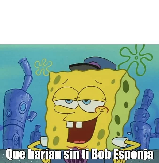 Primera plantilla de Que harían sin ti Bob Esponja