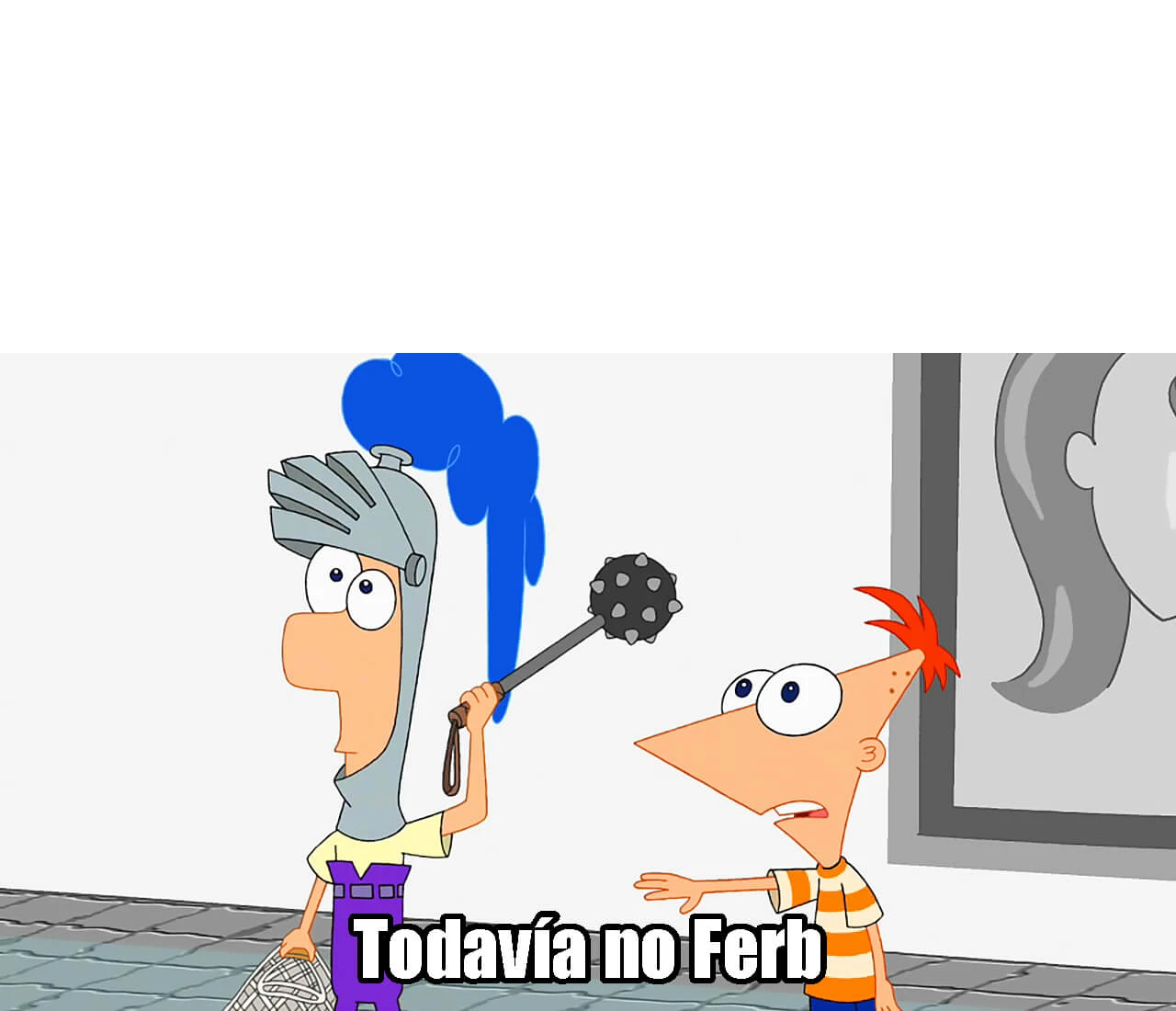 Primera plantilla de Todavía no Ferb | Aún no Ferb