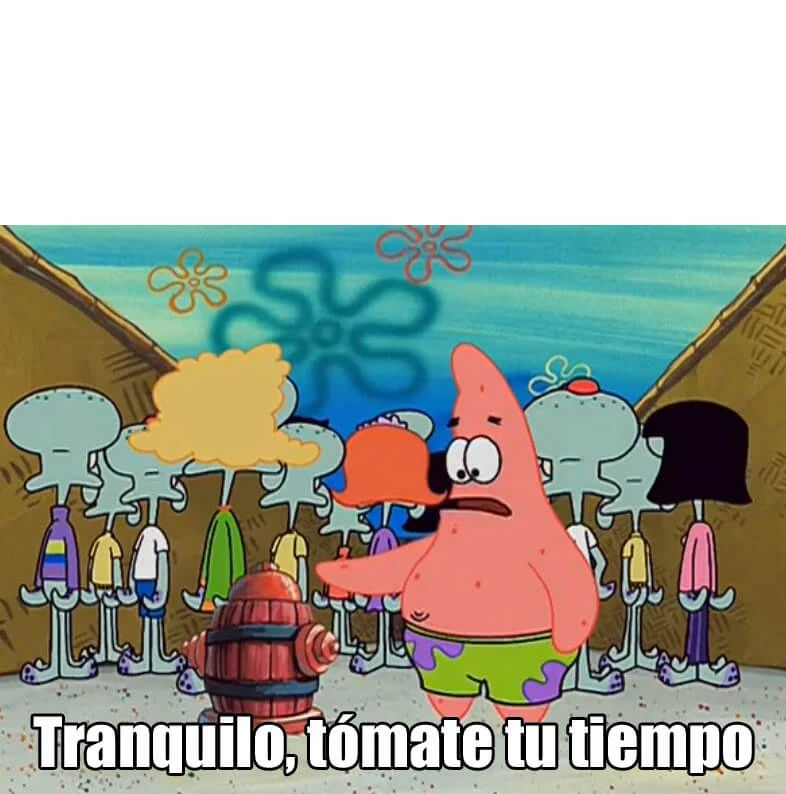 Primera plantilla de Tranquilo, tomate tu tiempo